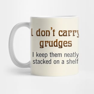 I don't carry grudges Mug